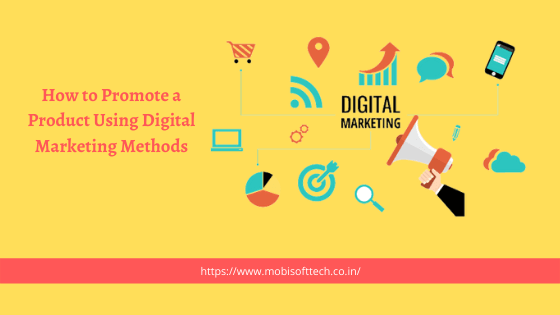 How to Promote a Product Using Digital Marketing Methods